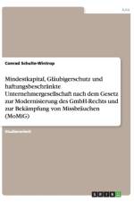 Mindestkapital, Glaubigerschutz Und Haftungsbeschrankte Unternehmergesellschaft Nach Dem Gesetz Zur Modernisierung Des Gmbh-Rechts Und Zur Bekampfung Von Missbrauchen (Momig) af Conrad Schulte-Wintrop