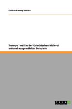 Trompe l'Oeil in Der Griechischen Malerei Anhand Ausgew hlter Beispiele af Gudrun Kieweg-Vetters