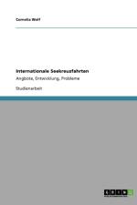 Internationale Seekreuzfahrten. Angebote, Entwicklung, Probleme af Cornelia Wolf