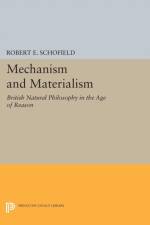 Mechanism and Materialism af Robert E. Schofield