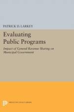 Evaluating Public Programs af Patrick D. Larkey