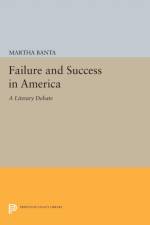 Failure and Success in America af Martha Banta