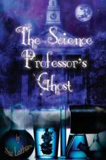 The Science Professor's Ghost af Sue Latham