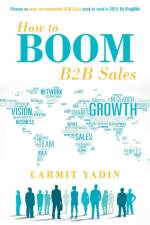 How to Boom B2B Sales af Carmit Yadin