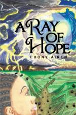Ray of Hope af Ebony Aiken