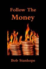 Follow the Money af Bob Stanhope