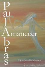 Palabras Al Amanecer af Alicia Morilla Massieu