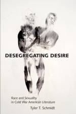 Desegregating Desire af Tyler T. Schmidt