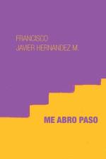 Me abro paso af Francisco Javier Hernandez M