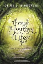 Through the Journey of Life af Shima L Hlongwane