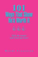 101 Ways That Show He's Worth It af Wendt Francoise