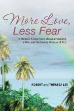 More Love, Less Fear af Robert and Theresa Lee