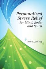 Personalized Stress Relief for Mind, Body, and Spirit af Linda L Boling