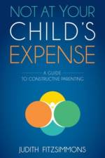Not at Your Child's Expense af Judith Fitzsimmons