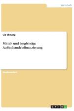 Mittel- Und Langfristige Auenhandelsfinanzierung af Lia Cheung