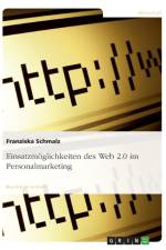 Einsatzmoeglichkeiten des Web 2.0 im Personalmarketing af Franziska Schmalz