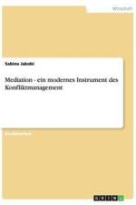 Mediation - Ein Modernes Instrument Des Konfliktmanagement af Sabine Jakobi