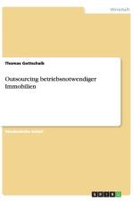 Outsourcing Betriebsnotwendiger Immobilien af Thomas Gottschalk