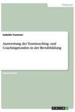 Auswertung Der Teamteaching- Und Coachingstunden in Der Berufsbildung af Isabella Simone Trummer