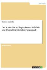 Der schwedische Kapitalismus. Stabilitat und Wandel im Globalisierungsdruck af Carsten Saremba