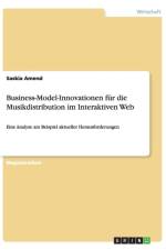 Business-Model-Innovationen Fur Die Musikdistribution Im Interaktiven Web af Saskia Amend