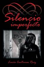 Silencio imperfecto af Lucia Contreras Ruiz