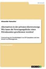 Alternativen in der privaten Altersvorsorge. Wie kann die Versorgungslucke eines Privatkunden geschlossen werden? af Alexander Hamacher