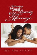Activating the Sexual Beauty of Your Marriage af Paul Atta Nti