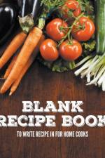 Blank Recipe Book To Write Recipe In For Home Cooks