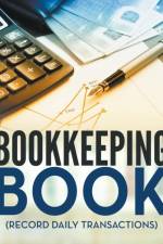 Bookkeeping Book (Record Daily Transactions) af Speedy Publishing LLC