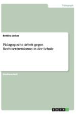 Padagogische Arbeit Gegen Rechtsextremismus in Der Schule af Bettina Anker