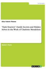Dark Heart(s). Family Secrets and Hidden Selves in the Work of Charlotte Mendelson af Elisa Valerie Thieme