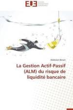 Gestion Actif-Passif (Alm) Du Risque de Liquidit Bancaire af Benati-A