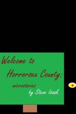Welcome to Horrorsex County: Microstories af Steve Isaak