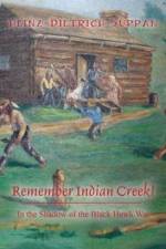 Remember Indian Creek! In the Shadow of The Black Hawk War af Heinz-Dietrich Suppan
