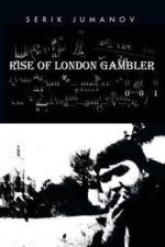 Rise of London Gambler af Serik Jumanov