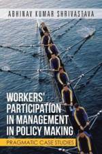 Workers' Participation in Management in Policy Making af Abhinav Kumar Shrivastava