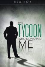 Tycoon Who Kidnapped Me af Rex Roy