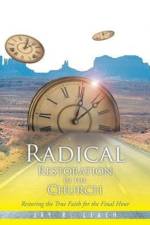 Radical Restoration in the Church af Jay R Leach