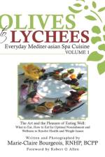 Olives to Lychees Everyday Mediter-asian Spa Cuisine Volume 1 af Marie-Claire Bourgeois