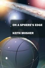 On a Sphere's Edge af Keith Mosher