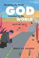 Becoming the person God intended for the world