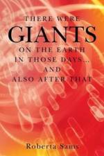 There Were GIANTS on the Earth in Those Days... and Also After That af Roberta Sams
