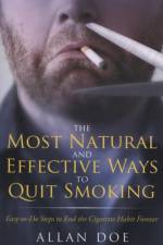 The Most Natural and Effective Ways to Quit Smoking af Allan Doe