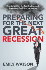 Preparing for the Next Great Recession af Emily Watson