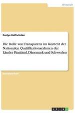 Rolle Von Transparenz Im Kontext Der Nationalen Qualifikationsrahmen Der Lander Finnland, Danemark Und Schweden af Evelyn Hoffschroer
