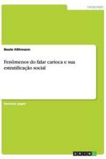 Fenomenos Do Falar Carioca E Sua Estratificacao Social af Beate Hohmann