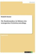 Die Kundenanalyse im Rahmen des strategischen Vertriebscontrollings af Elisabeth Schuster
