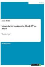 Moerderische Marktspiele. Musik-TV vs. Radio af Anica Seidel