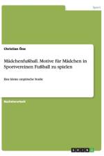 Madchenfuball. Motive Fur Madchen in Sportvereinen Fuball Zu Spielen af Christian One